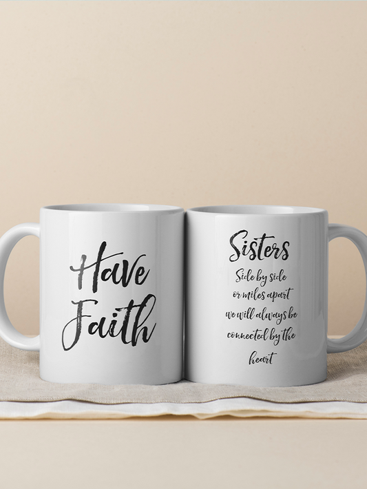 Have Faith ! Sisters Sibling Friendship Mug