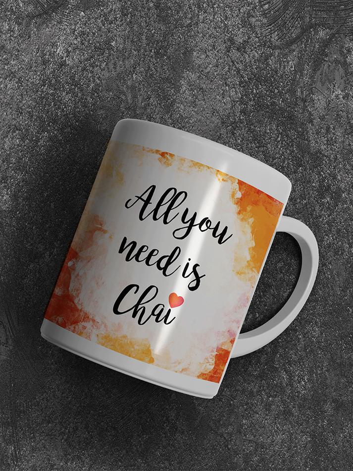 All You Need Is Chai Mug